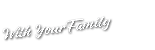 With Your Family