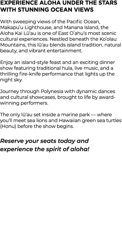 EXPERIENCE ALOHA UNDER THE STARS WITH STUNNING OCEAN VIEWS With sweeping views of the Pacific Ocean, Makapuʻu Lightho...