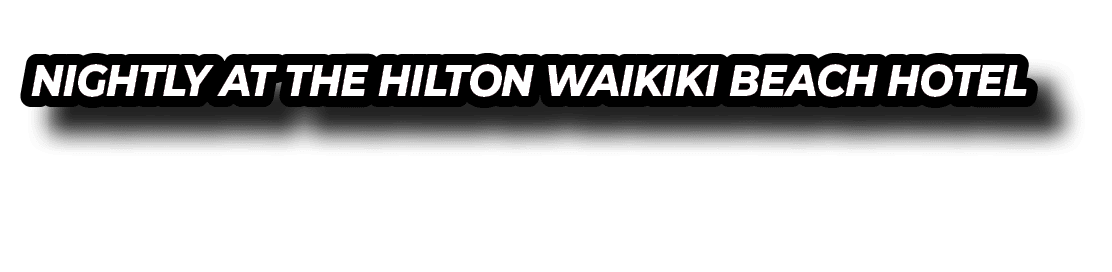 NIGHTLY AT THE HILTON WAIKIKI BEACH HOTEL at HILTON WAIKIKI BEACH HOTEL