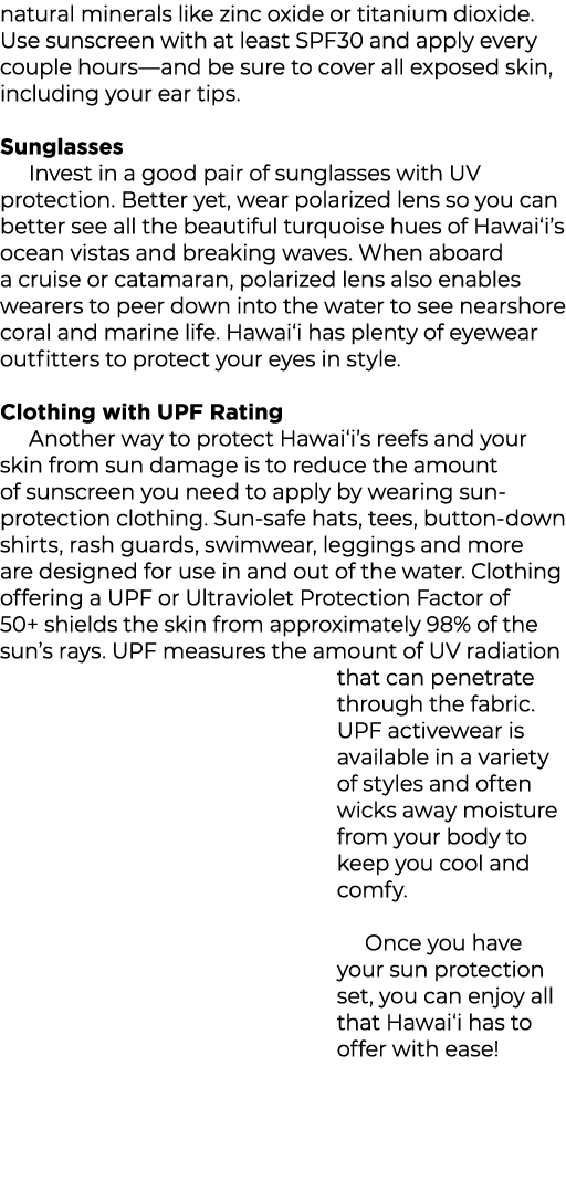 natural minerals like zinc oxide or titanium dioxide. Use sunscreen with at least SPF30 and apply every couple hours—...